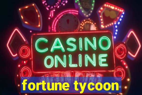 fortune tycoon